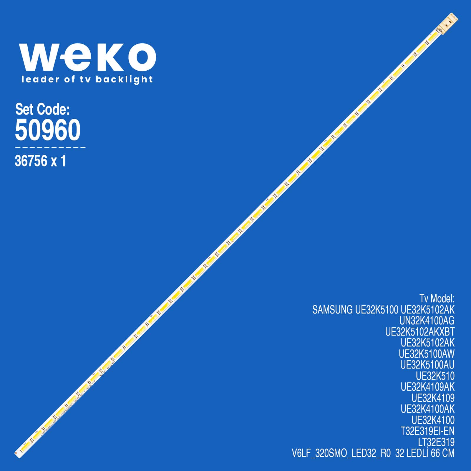 WKSET-5960 36756X1 V6LF_320SMO_LED32_R0 1 ADET LED BAR (32LED)