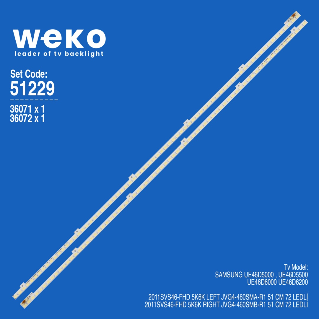 WKSET-6229 36071X1 36072X1 2011SVS46-FHD 5K6K LEFT/RIGHT  2 ADET LED BAR (72LED)