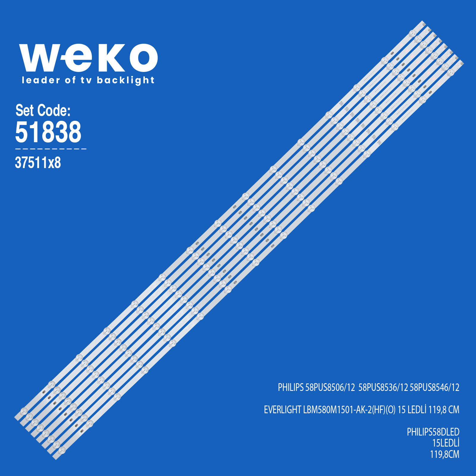 WKSET-6838 37511X8 EVERLIGHT LBM580M1501-AK-2(HF)(O)  8 ADET LED BAR 3V