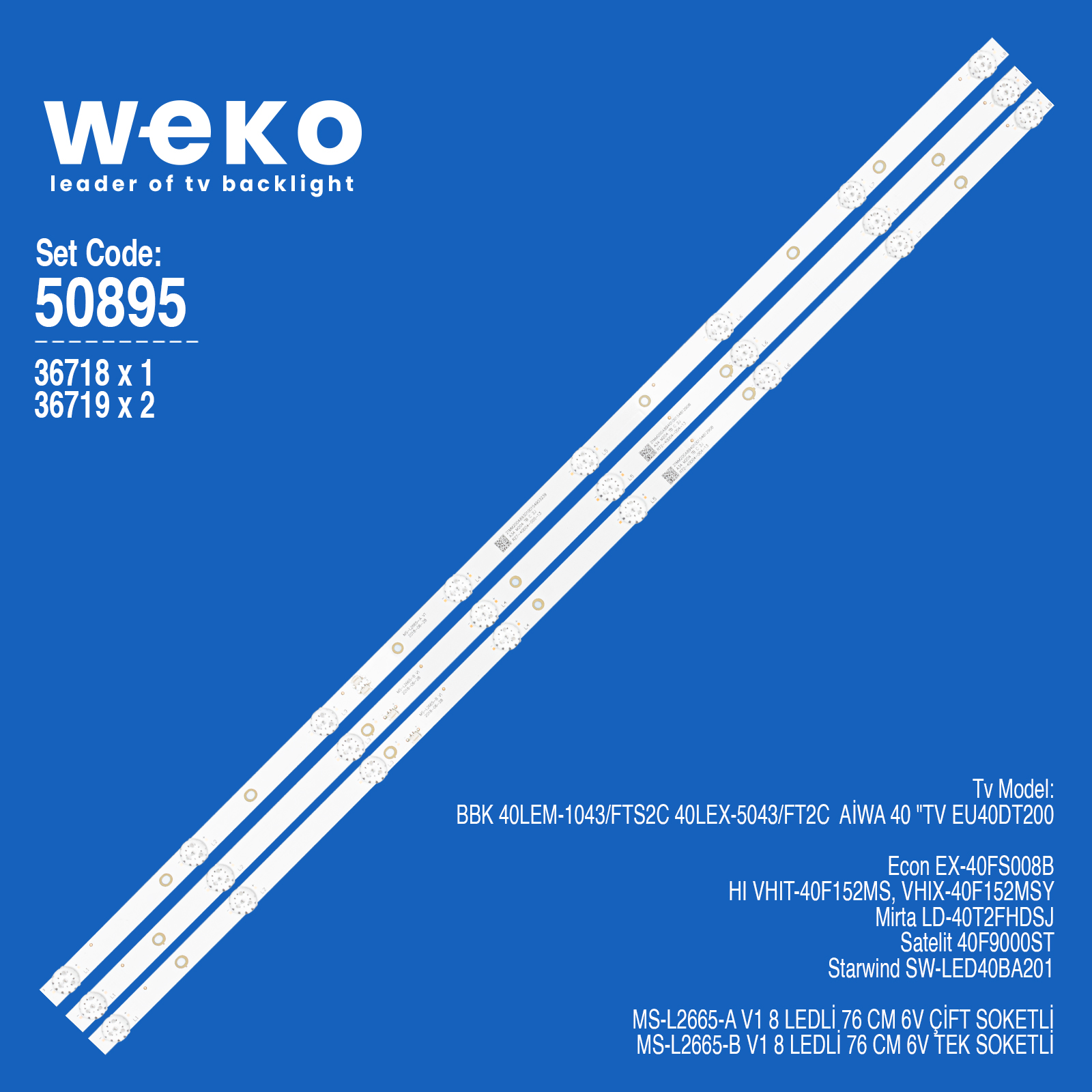 WKSET-5895 36718X1 36719X2 MS-L2665-A V1 MS-L2665-B V1 3 ADET LED BAR (ÇİFT SOKET)