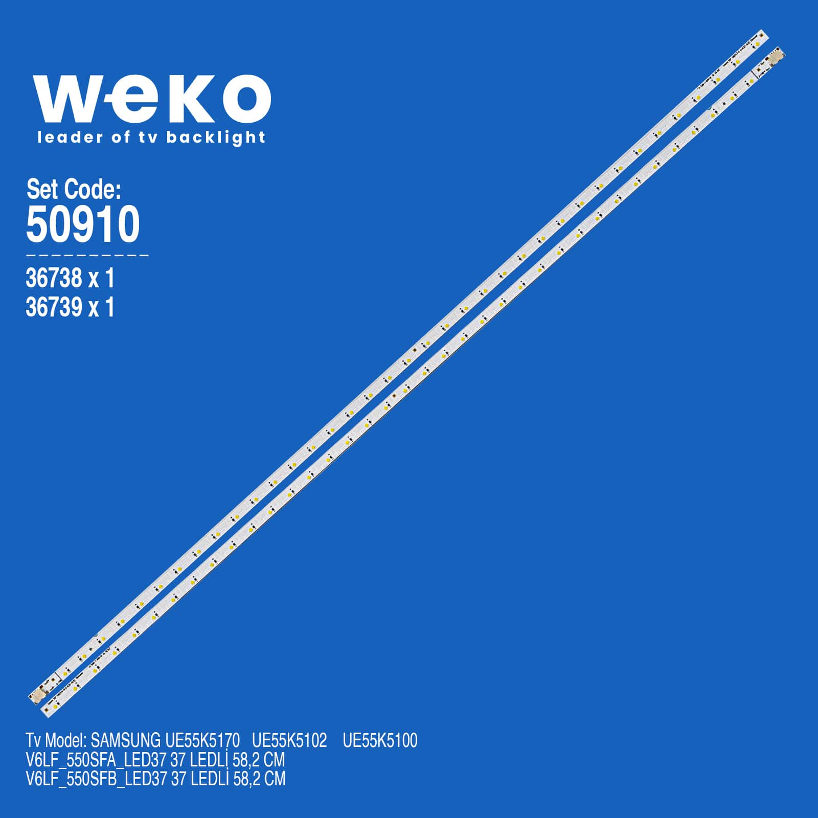 WKSET-5910 36738X1 36739X1 V6LF_550SFA/FB_LED37 2 ADET LED BAR (37LED)