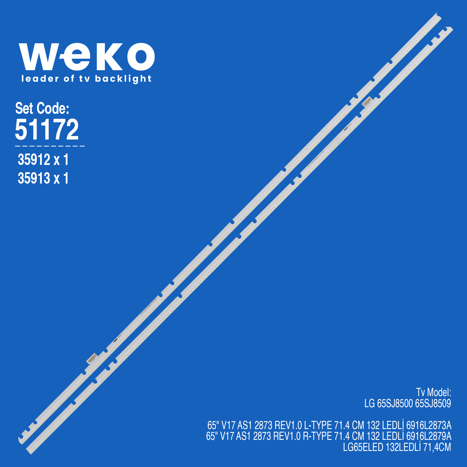 WKSET-6172 35912X1 35913X1 65" V17 AS1 2873 REV1.0 L/R-TYPE 2 ADET LED BAR (132LED)