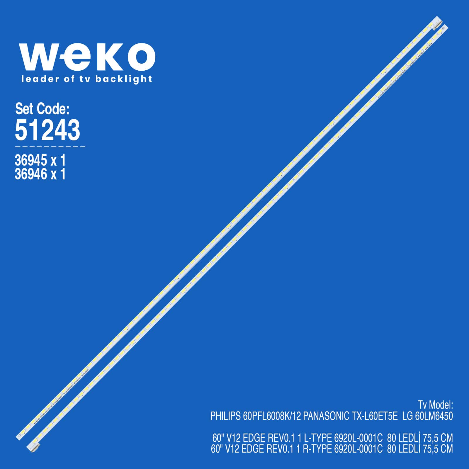 WKSET-6243 36945X1 36946X1 60" V12 EDGE REV0.1 1 L/R TYPE  2 ADET LED BAR (80LED)