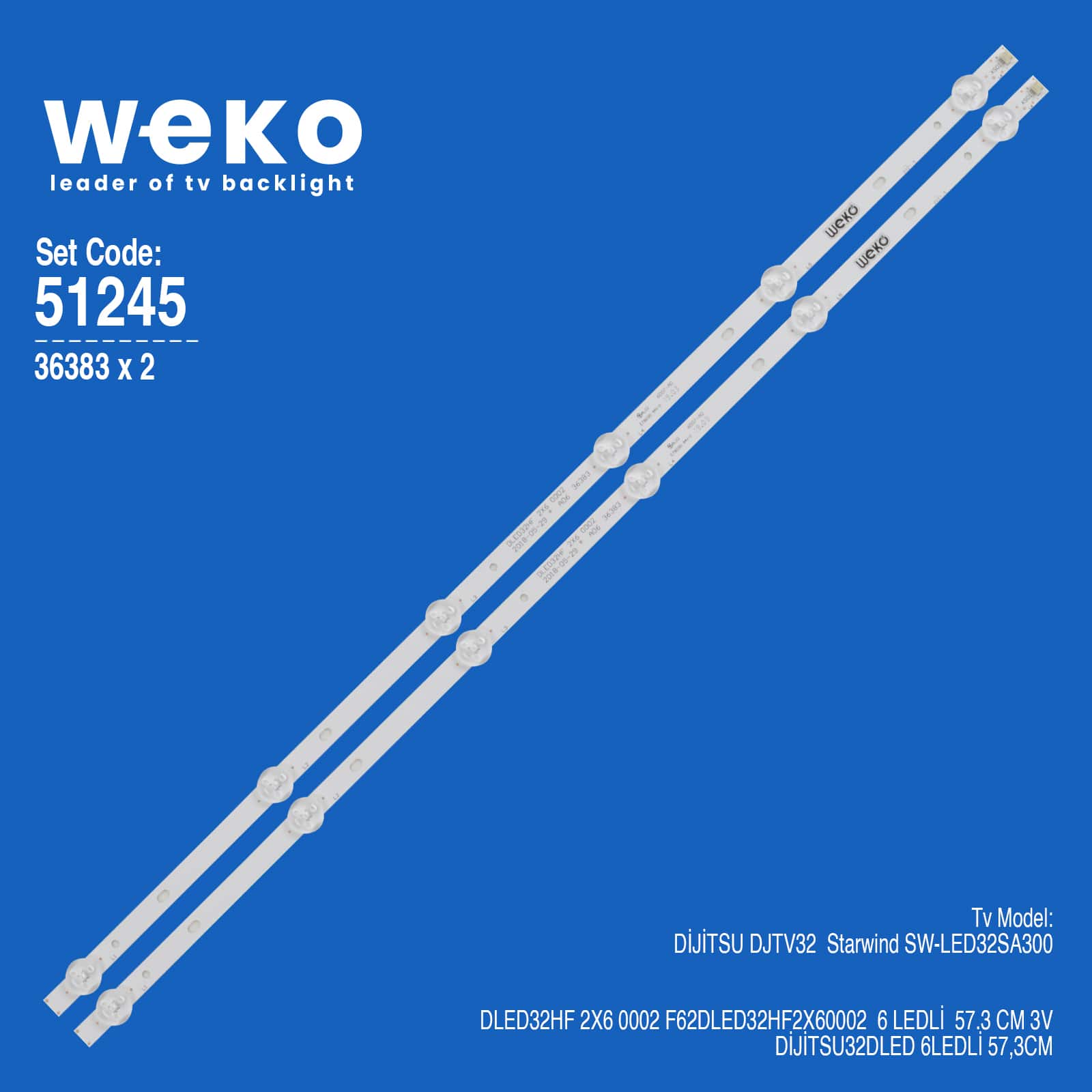 WKSET-6245 36383X2 DLED32HF 2X6 0002   2 ADET LED BAR (3V6LED57,3CM)