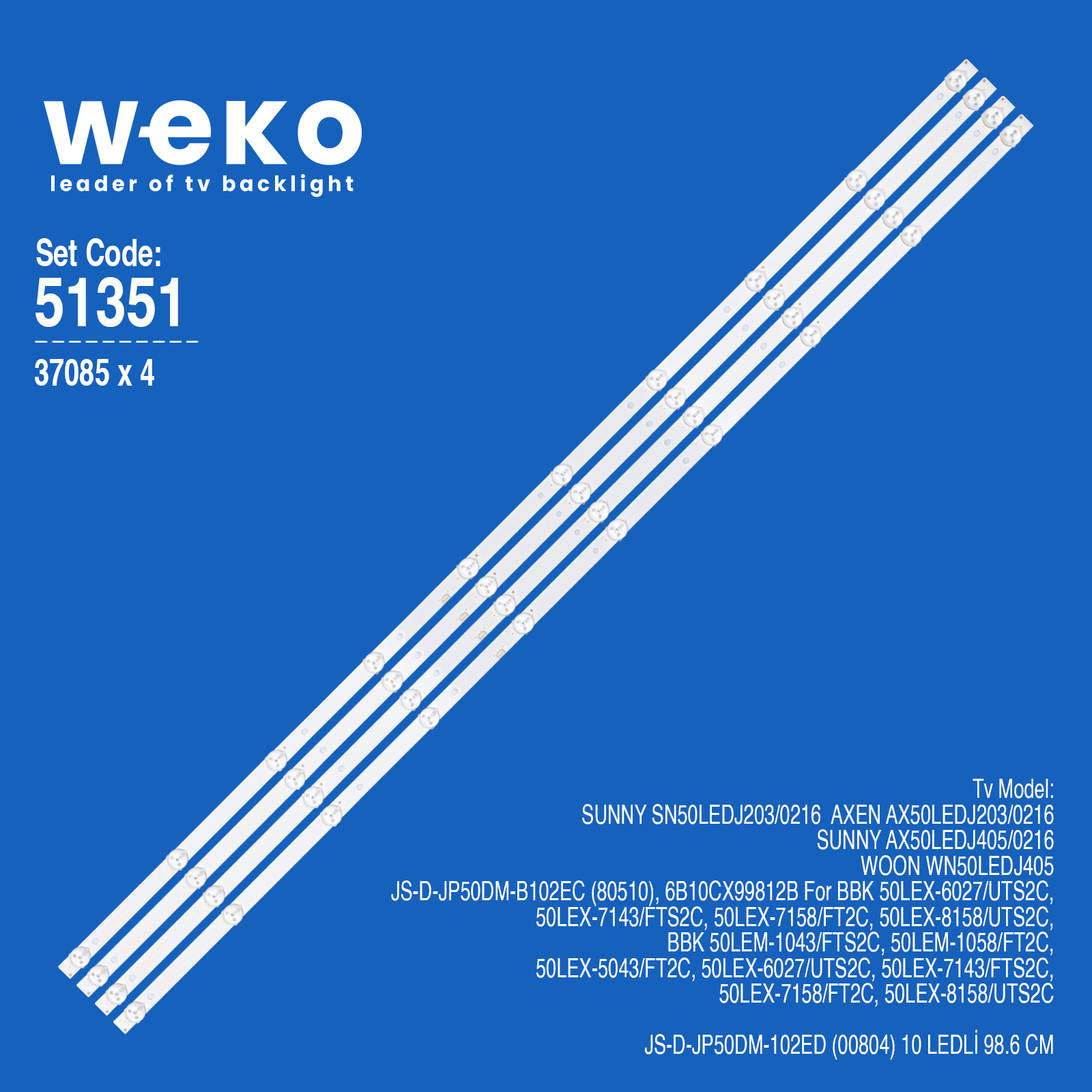WKSET-6351 37085X4 JS-D-JP50DM-102ED (00804)  4 ADET LED BAR 3V