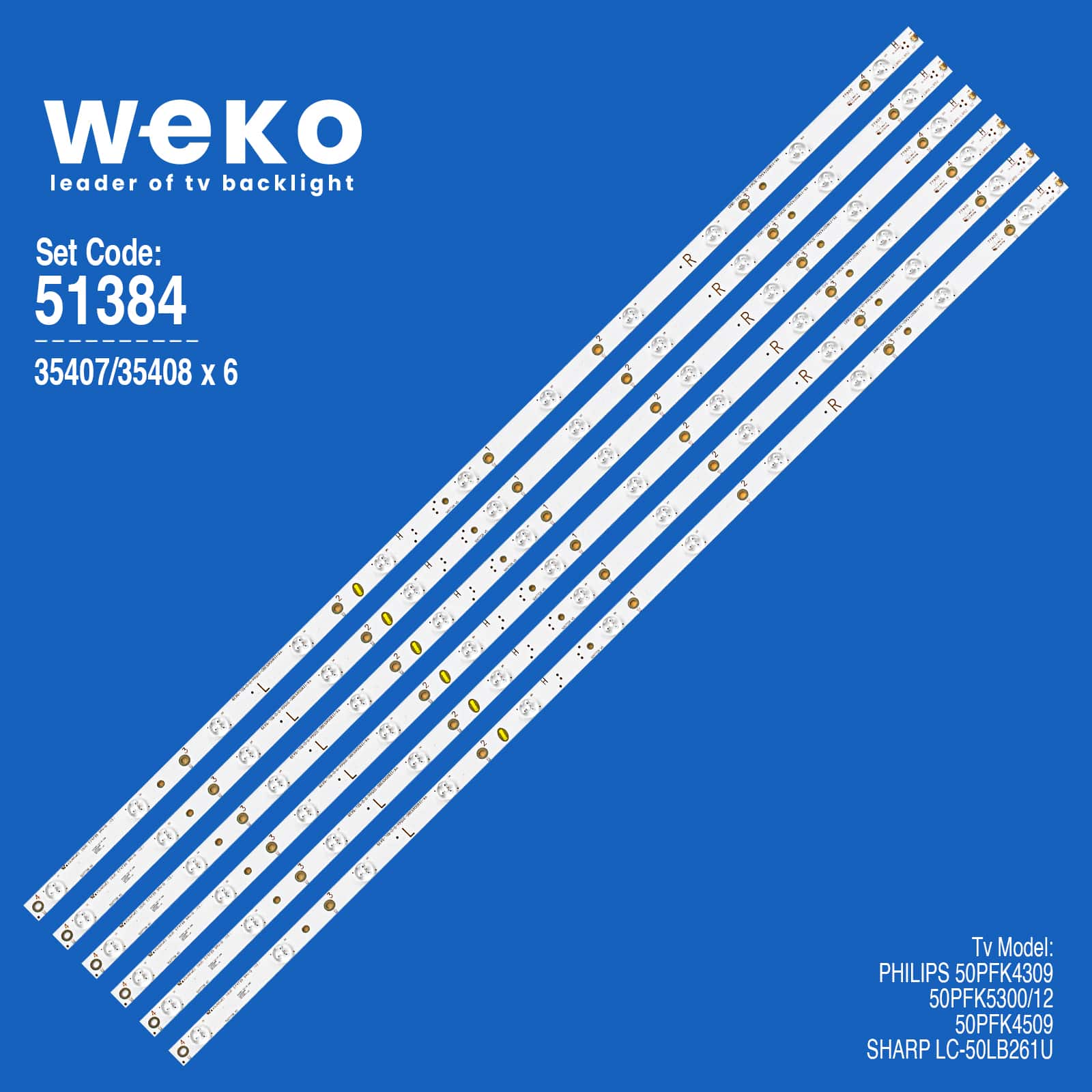 WKSET-6384 35407X6 35408X6 500TT26 V5 R 500TT56 V0 L TYPE BİRLEŞTİRİLMİŞ LED KODU 6 ADET LED BAR