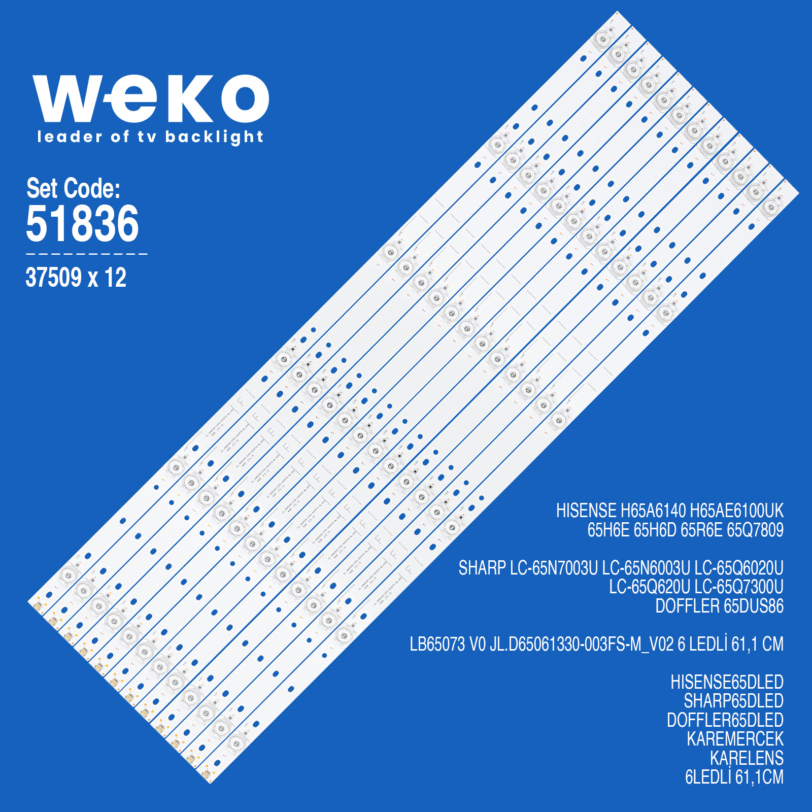 WKSET-6836 37509X12 LB65073 V0 JL.D65061330-003FS-M_V02  12 ADET LED BAR 3V