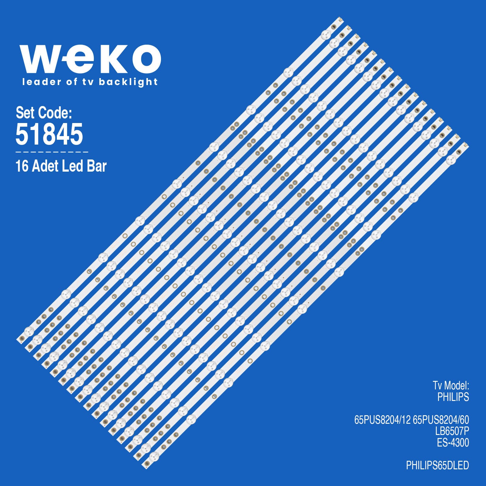 WKSET-6845 65PUS8204/12, LB6507P 6V 73.2CM 9 LEDLİ (16 ADET LED BAR)