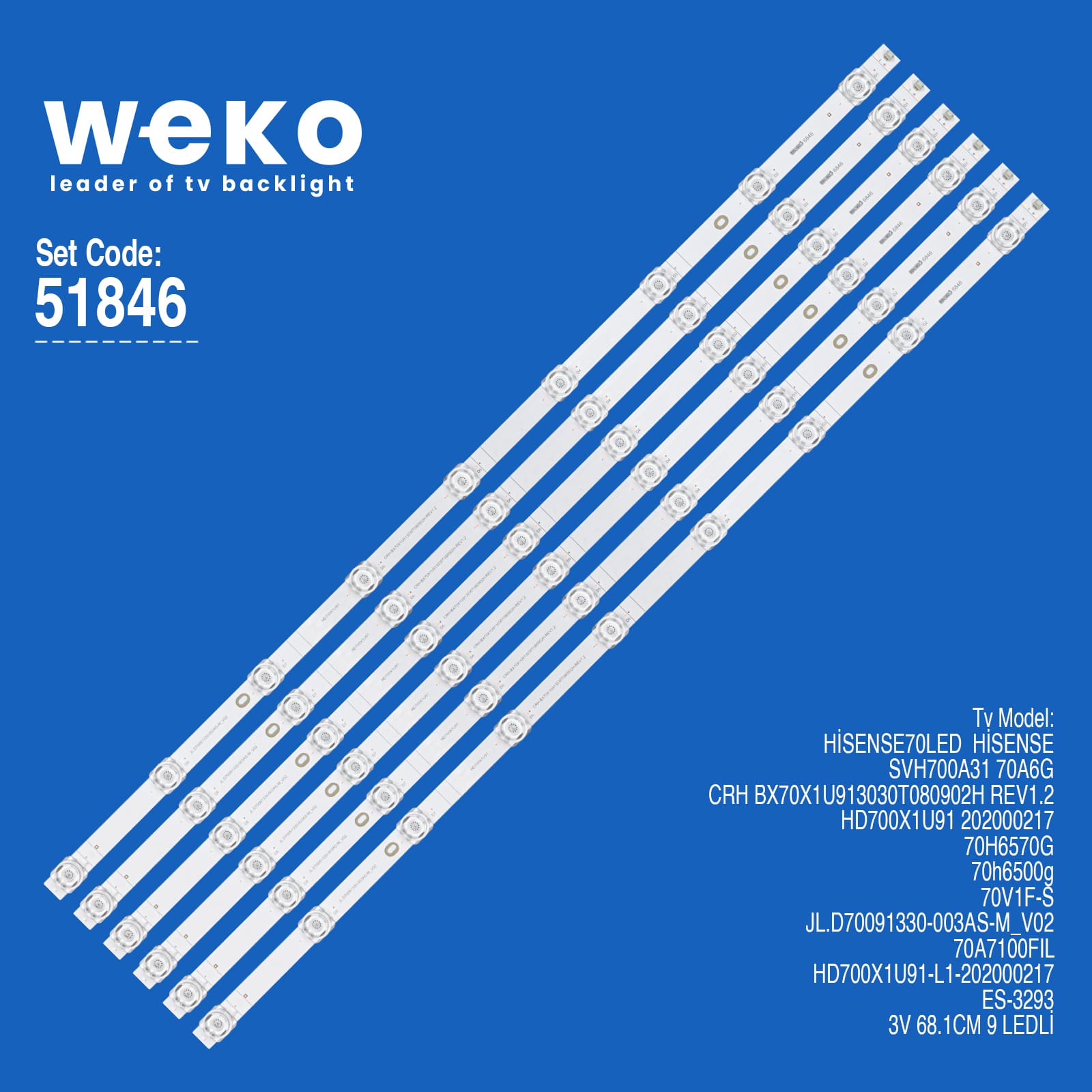 WKSET-6846 JL.D 70091330 -003AS-M_V02 SVH700A31 3V 68.1CM 9 LEDLİ (8 ADET LED BAR)