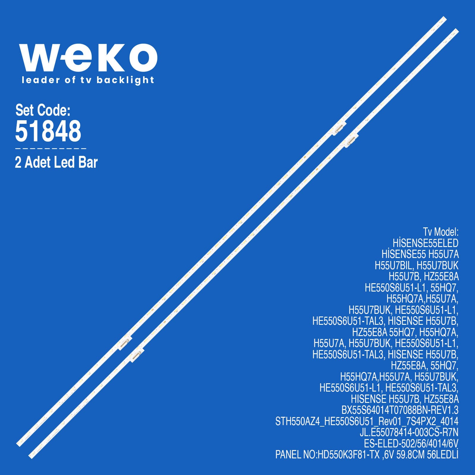 WKSET-6848 JL.E55078414-003CS-R7N-M 6V 59.8CM 56LEDLİ (2 ADET LED BAR) BEYAZ IŞIK