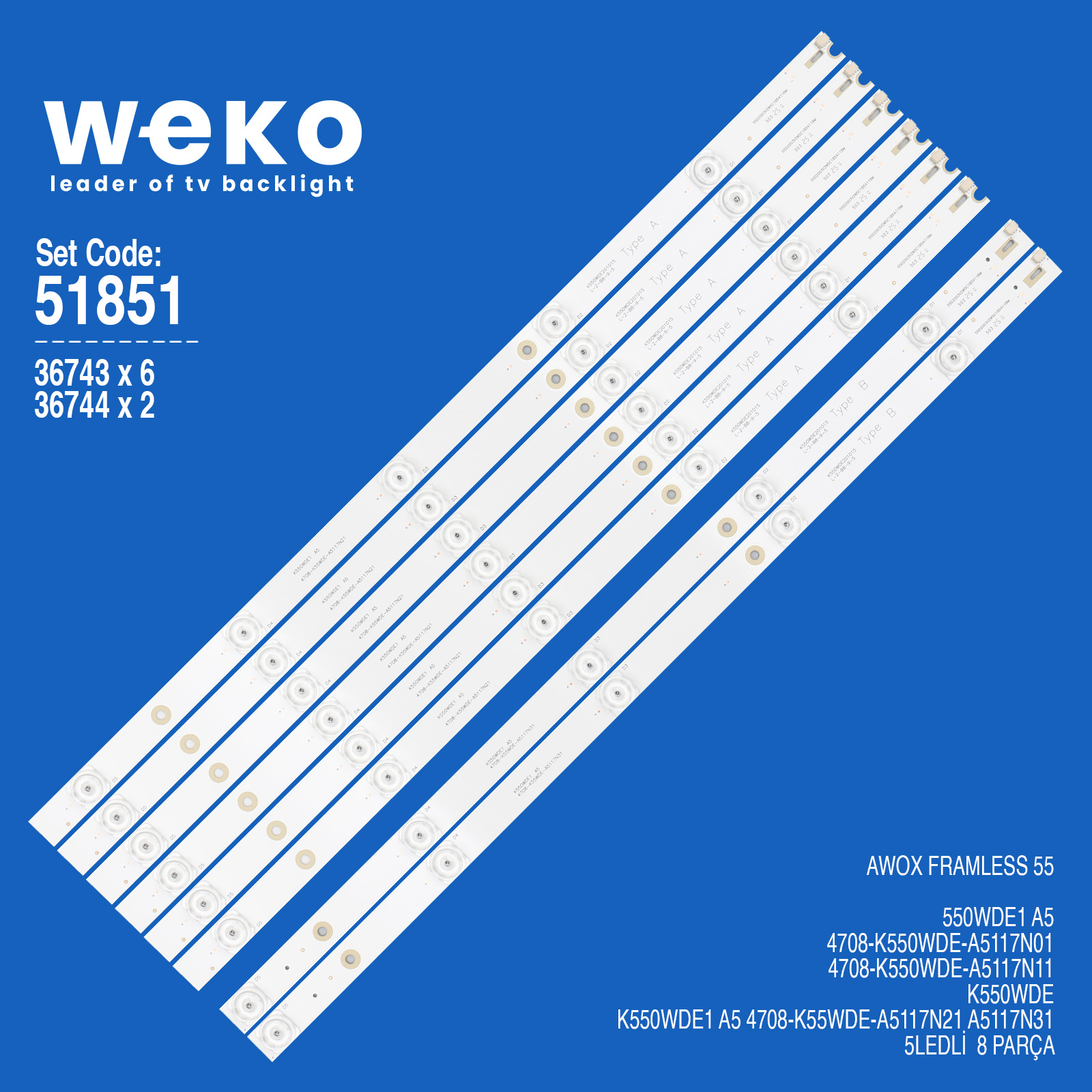 WKSET-6851 K55WDE1 A5 A5117N31 3V 54 CM 5LEDLİ ( 6+2) 8 ADET LED BAR